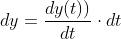 dy=\frac{dy(t))}{dt}\cdot dt
